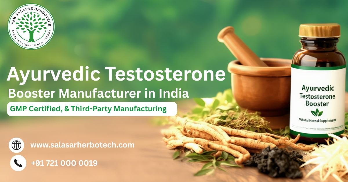 Ayurvedic Testosterone Booster Manufacturer in India — GMP Certified, Private Label & Third-Party Manufacturing