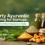 Third-Party Ayurvedic Manufacturing for Startups: Low MOQ & GMP Certified Solutions in India