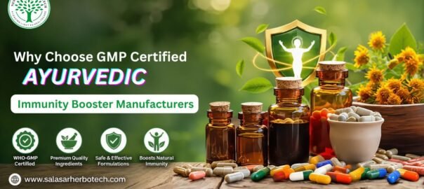 Why Choose GMP Certified Ayurvedic Immunity Booster Manufacturers