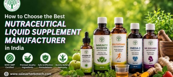 How to Choose the Best Nutraceutical Liquid Supplement Manufacturer in India 