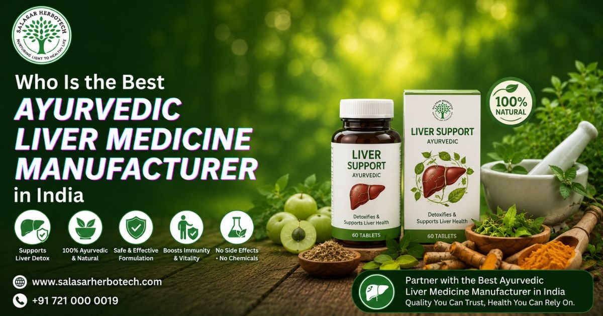 Who Is the Best Ayurvedic Liver Medicine Manufacturer in India  